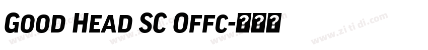 Good Head SC Offc字体转换 Good Head SC Offc字体转换